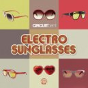 Circuit Bent - Electro Sunglasses (Original Mix)