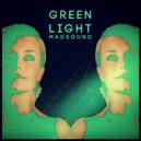 Madsound - Green Light (Original Mix)