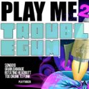 Troublegum - Too Drunk To Funk