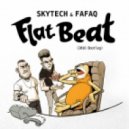 Skytech & Fafaq - Flat Beat (2016 Bootleg)
