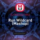 Hardwell Feat Jake Reese Vs KSHMR Feat Sidnie Tipton - Run Wildcard (DJ Mikhael VMD Mashup)