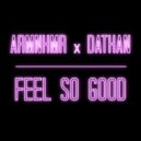 Armnhmr & Dathan - Feel So Good (Original Mix)