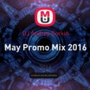 DJ Andrey Gorkin - May Promo Mix 2016
