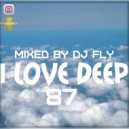 Dj Fly - I Love Deep Part 87 (Over & Over)