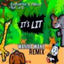 ZooFunktion & Ribellu - It\'s Lit (Wanna Wake Remix)