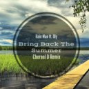 Rain Man feat. Oly - Bring Back The Summer (Chornel D Remix)
