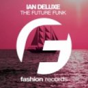 Ian Deluxe - The Future Funk
