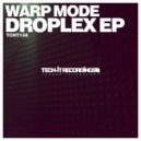 Warp Mode - Droplex (Original Mix)
