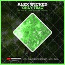 Alex Wicked - Only Time