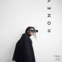 TRACE - Honey