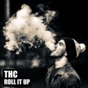 Thc - Roll It Up
