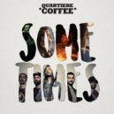 Quartiere Coffee - Sometimes