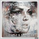 Djeff-Z & Mongolca - Painted Love (Original mix)