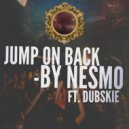 Nesmo & Dubskie - Jump On Back (Original Mix)