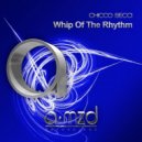 Chicco Secci - Whip Of The Rhythm (Stan Kolev Remix)