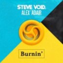 Steve Void & Alex Adair - Burnin\' (Original Mix)