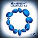 VA - Ambient World Vol. 8.0 (Continuous Mix)