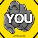 JEZZTROOPER - YOU
