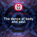 ARTUR VIDELOV - The dance of body and soul