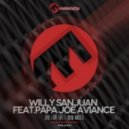 Willy Sanjuan Ft. Papa Joe Aviance - Live For Life (Maurice\'s This Is What I Do S&S Remix)