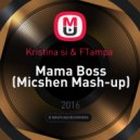 Kristina si & FTampa - Mama Boss