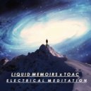 Liquid Memoirs x TOAC - Electrical Meditation (Original mix)