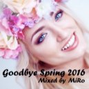 MiRo - Goodbye Spring 2016 ()