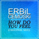 ErbiL Cemoski - How Do You Feel (Original mix)
