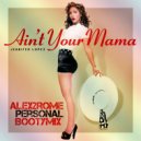 Jennifer Lopez vs Fred Mc Lovin - Ain't Your Mama