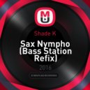 Shade K - Sax Nympho