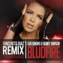 Eva Simons & Sidney Samson - Bludfire (Vincent & Diaz Remix)