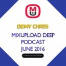 Demy Chris - Mixupload Deep Podcast (June 2016)