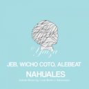 Jeb & Wicho Coto & Alebeat - Nahuales (Lean Butler & Tektonauts Remix) (Lean Butler & Tektonauts Remix)