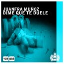 Juanfra Munoz - Dime Que Te Duele