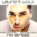 Laurent Wolf vs. Crazibiza - No Stress