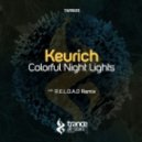 Keurich - Colorful Night Lights (R.e.l.o.a.d. Remix)