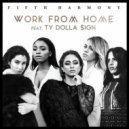 Fifth Harmony feat. Ty Dolla $ign - Work From Home (Lewis Roper & Joshua Brooks Remix)