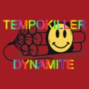 Tempokiller - Dynamite (Original mix)
