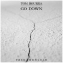 Tom Bourra - Go Down