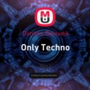 Dimitris Deloudis - Only Techno ()
