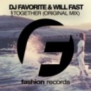 DJ Favorite feat. Will Fast - Together (Original Mix)