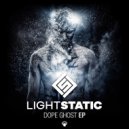 Light Static - Dope Ghost (Original Mix)