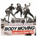 Beastie Boys - Body Moving (A-Mase.DJ Deep Mix)