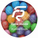 Slava Inside - Bubble Gum (Original Mix)