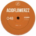 AcidFlowerzz - 017 (Original Mix)
