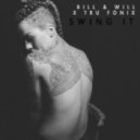 Bill & Will x Tru Fonix - Swing It (Original Mix)