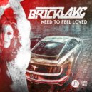 Bricklake - Need To Feel Loved (Original Mix)