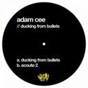 Adam Cee - Ducking From Bullets