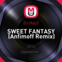 DJ HaLF - SWEET FANTASY (AnfimOFF Remix)