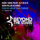 Ken-Gee feat. Gyro & Ken Plus Ichiro - Tokyo Uplifting Theme (Original Mix)